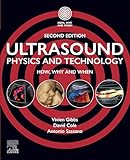 Ultrasound Physics and Technology - E-Book: How, Why and When