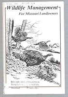 Wildlife management for Missouri landowners B0006DCX7Y Book Cover