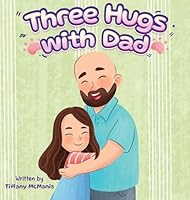 Three Hugs with Dad B0G56NTBCT Book Cover