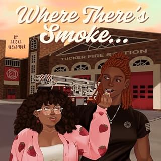 Where There's Smoke... Audiobook By Aricka Alexander cover art