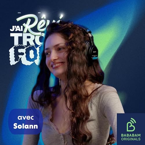 Solann : quels sont ses r&ecirc;ves les plus fous ?