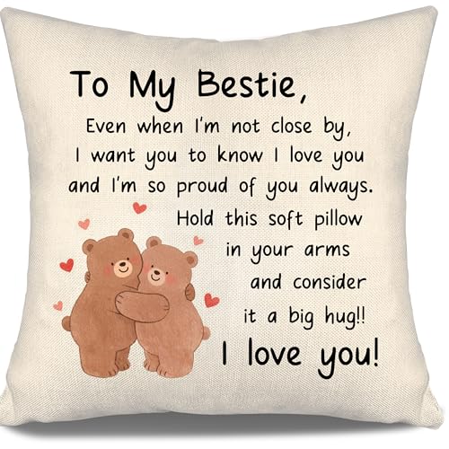 Even When I'm not Close by I Want You to Know I Love You and I'm So Proud of You Always-to My Bestie Throw Pillow Cover for Women Friendship Gift Birthday Gift (Bestie)