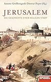 Jerusalem: Die Geschichte einer heiligen Stadt - Ein SPIEGEL-Buch - Herausgeber: Annette Großbongardt, Dietmar Pieper 