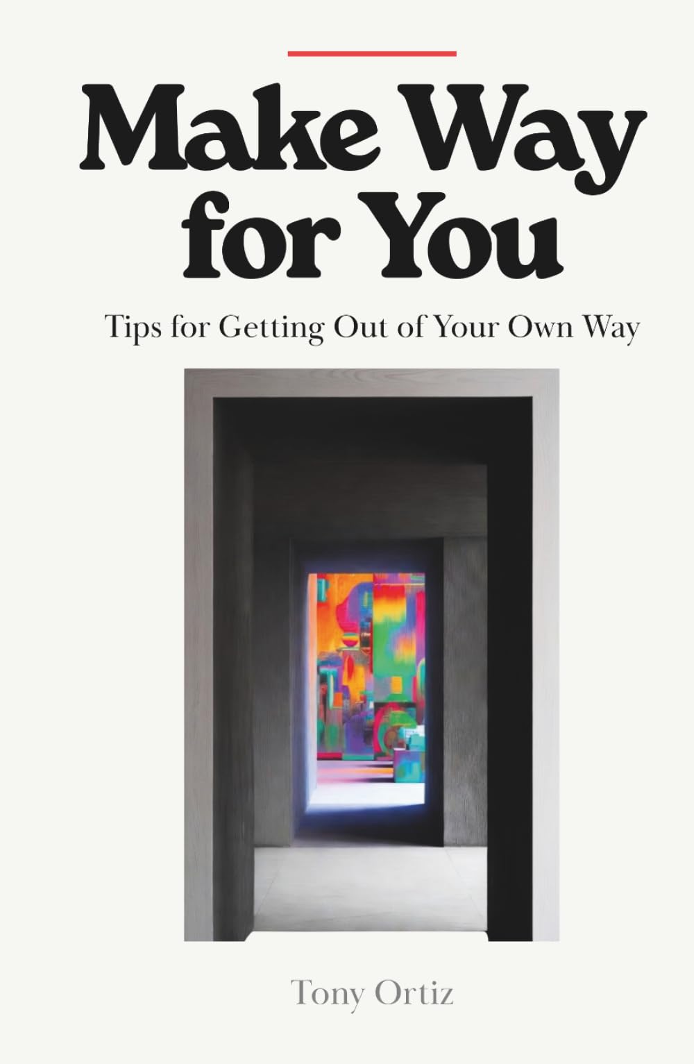 Make Way for You: Tips for getting out of Your Own Way