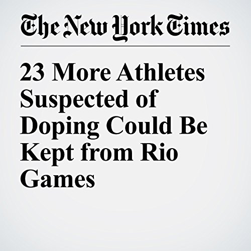 23 More Athletes Suspected of Doping Could Be Kept from Rio Games cover art