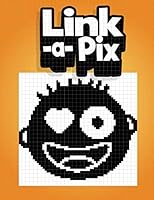 Link-a-Pix: 30 Mosaic Logic Grid Puzzles For Adults and Kids 1075043239 Book Cover