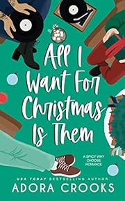 All I Want For Christmas Is Them: A Spicy Why Choose Romance (The Truth or Dare Series Book 3)