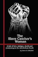The Slave Catcher's Woman 193525815X Book Cover