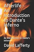 Afterlife - An Introduction to Dante's Inferno: An Introduction to Dante's Inferno 1480251801 Book Cover