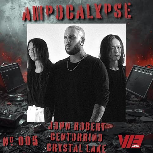 Ampocalypse | John Robert Centorrino Of Crystal Lake Talks The Weight of Sound & AI Armageddon