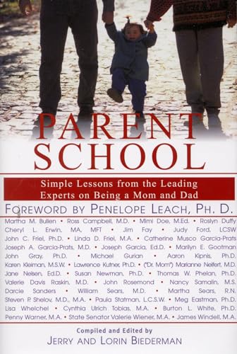 Parent School: Simple Lessons from Leading Experts on Being a Mom and Dad
