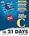 Teach Yourself C in 21 Days (Sams Teach Yourself)