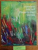 Why Nature? Hofmann, Mitchell, Pousette-Dart, Stamos 0988913941 Book Cover