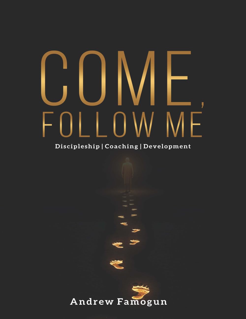 Come, Follow Me: Discipleship. Coaching. Development