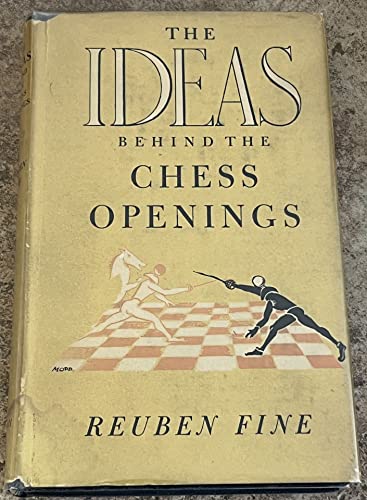 Ideas Behind the Chess Openings by Reuben Fine ... B01K963SNU Book Cover