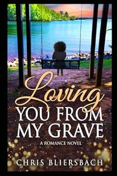 Paperback Loving You From My Grave: A Wholesome Inspirational Romance Novel Book