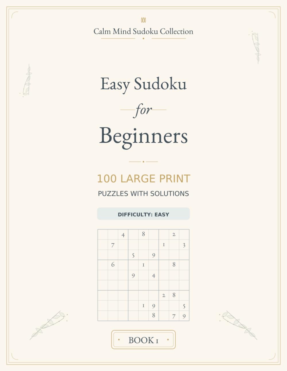 Easy Sudoku for Beginners: 100 Large Print Puzzles with Solutions (Calm Mind Sudoku Collection 8.5x11in)