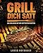 Produktbild Grill Dich Satt: Das Grillbuch mit den saftigsten Rezepten - inkl. Grundlagen und Tipps rund ums Grillen
