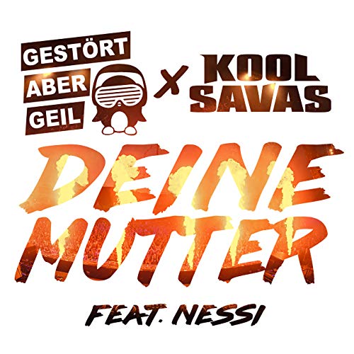 Gestört aber Geil & Kool Savaş feat. Nessi