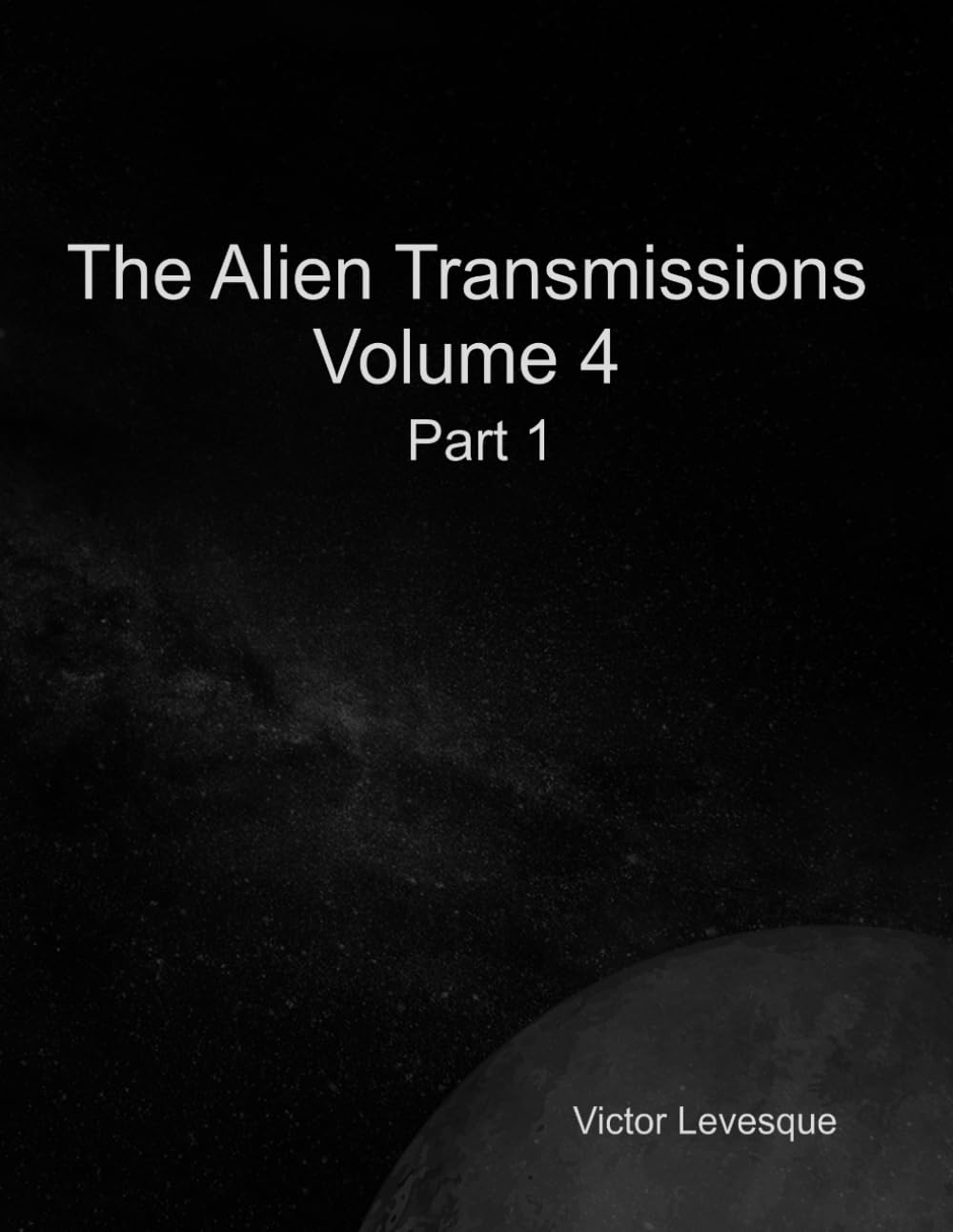 The Alien Transmissions Volume 4 Part 1