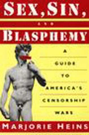 Sex, Sin, and Blasphemy: A Guide to America's Censorship Wars      Hardcover – January 1, 1993