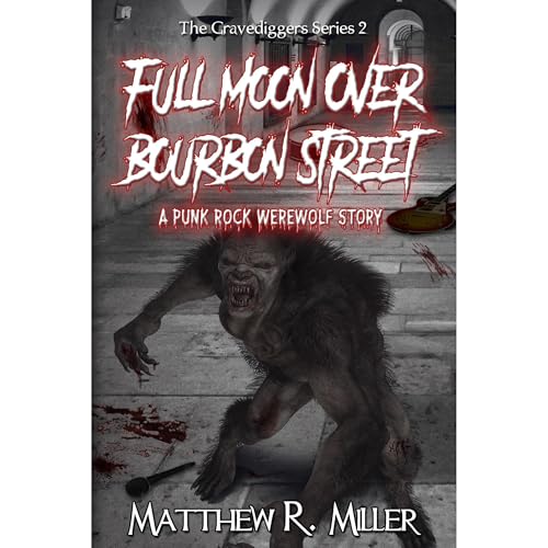 Full Moon Over Bourbon Street: A Punk Rock Werewolf Story by Matthew R. Miller episode artwork