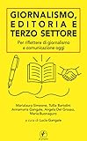 Giornalismo, editoria e terzo settore. Per riflettere di giornalismo e comunicazione oggi