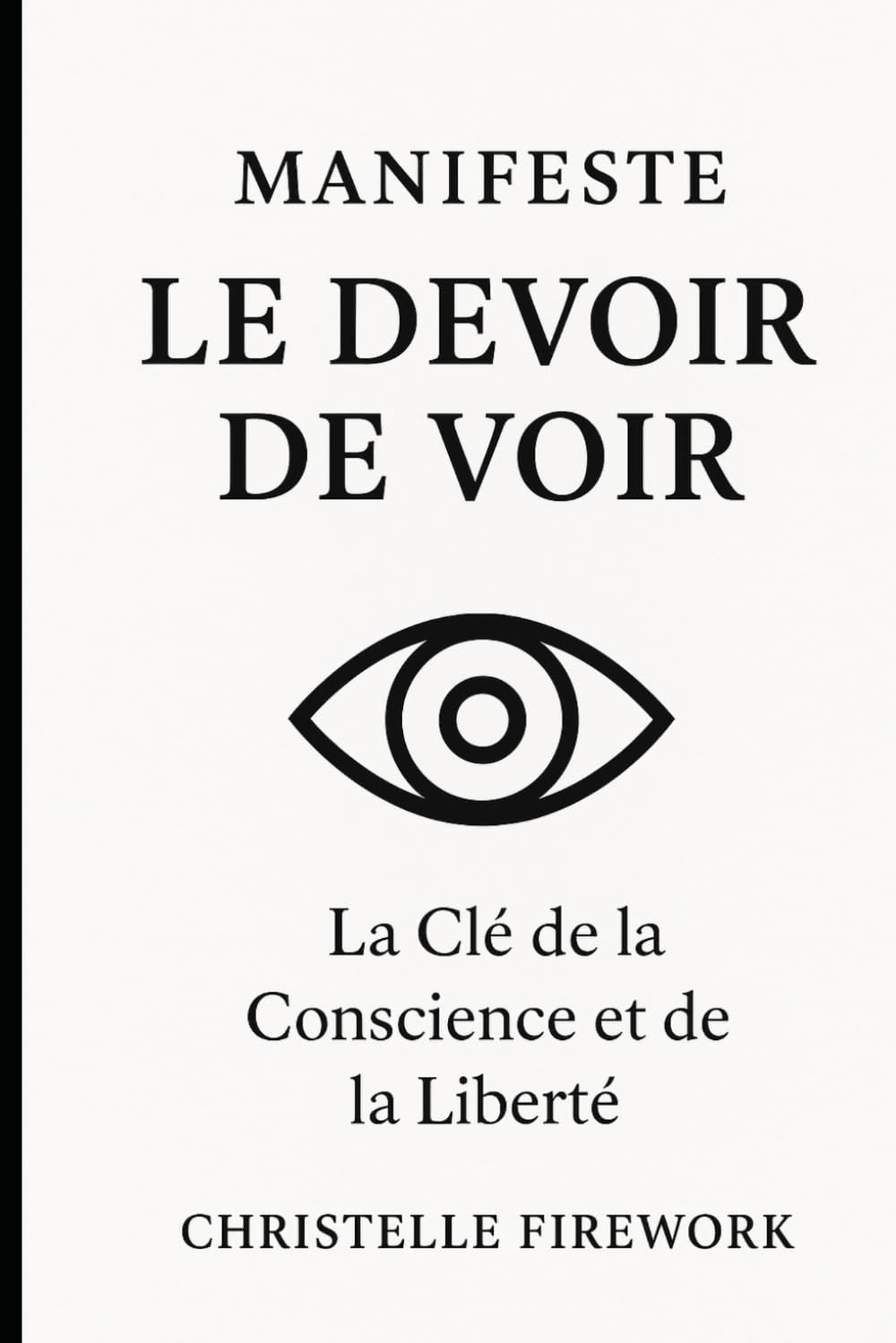 Manifeste – Le Devoir de Voir: La Clé de la Conscience et de la Liberté