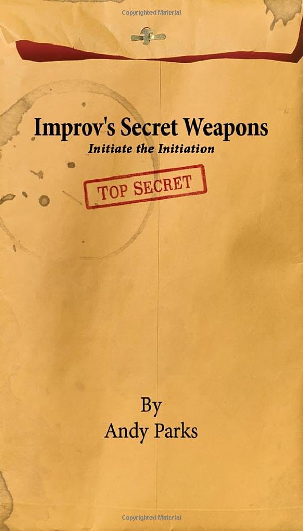 Improv's Secret Weapons: Initiate the Initiation - Top Secret
