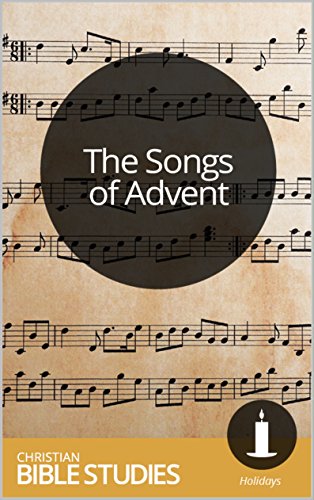 The Songs of Advent: 4 Session Bible Study: Four songs