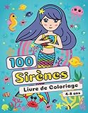  100 Dessins de Sirènes à colorier: Gros Livre de Coloriage 200 pages  Grand format A4  Pour les enfants de 4 à 8 ans