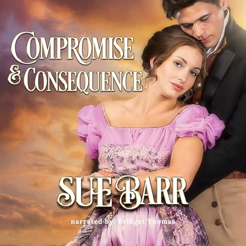 Compromise &amp;amp; Consequence by Sue Barr episode artwork