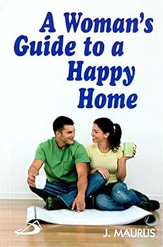 A Woman's Guide to a Happy Home
