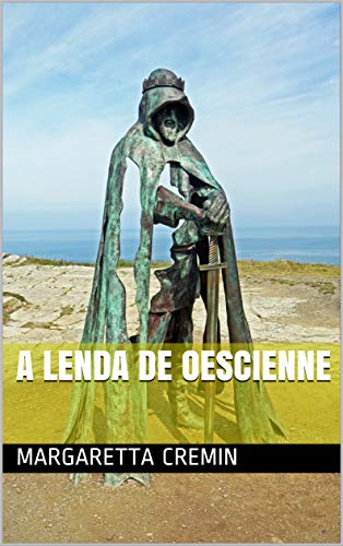 A lenda de Oescienne (Galician Edition)