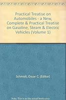 Practical Treatise on Automobiles - a New, Complete & Practical Treatise on Gasoline, Steam & Electric Vehicles B000Z28AKU Book Cover