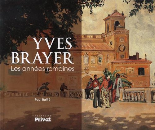 Télécharger Yves Brayer, les années Romaines (1930-1934) livre En ligne