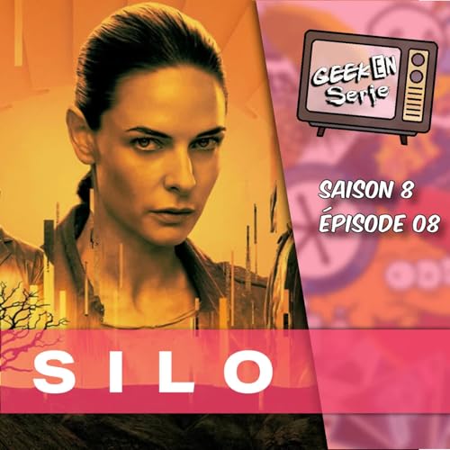 Geek en série 8x07 : Silo Podcast Por capa