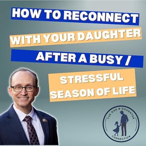 Couverture de How to reconnect with your daughter after a busy or stressful season of life