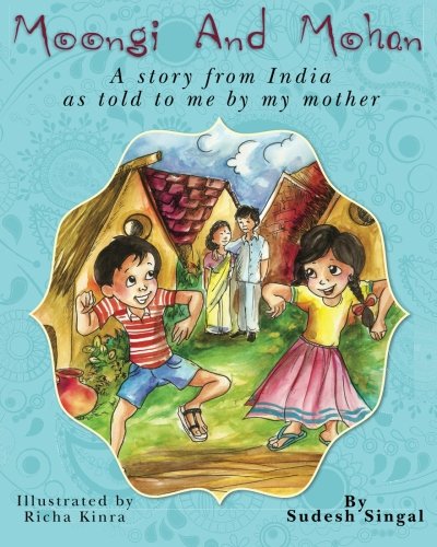 Moongi and Mohan: A Story From India As Told To Me By My Mother