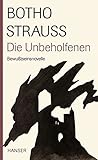 Die Unbeholfenen: Bewußtseinsnovelle - Botho Strauß