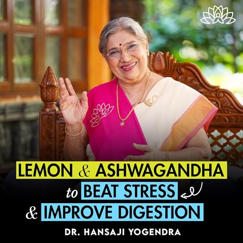Ayurvedic Morning Tonic | Lemon & Ashwagandha for Beat Stress & Improve Digestion | Dr Hansaji