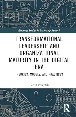 Transformational Leadership and Organizational Maturity in the Digital Era (Routledge Studies in Leadership Research) book cover