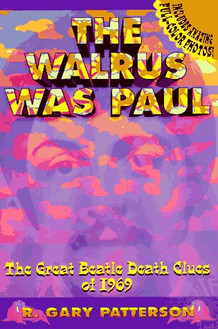 The Walrus Was Paul: The Great Beatle Death Clues of 1969