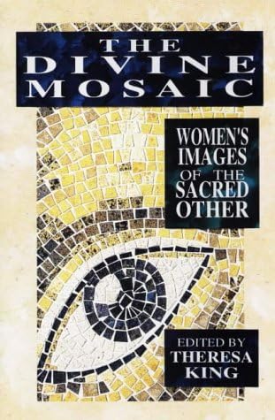 The Divine Mosaic: Women's Images of the Sacred Other Paperback โ May 1, 1994