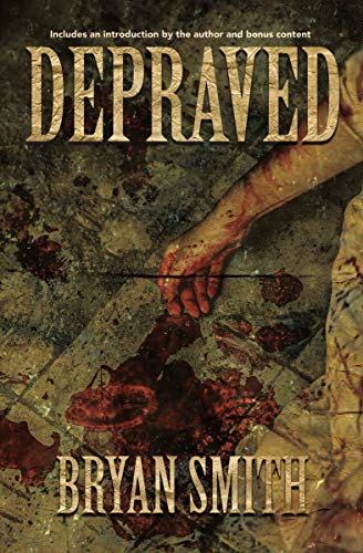 Amazon Com Depraved Ebook Smith Bryan Kindle Store Amazon Com Depraved Ebook Smith Bryan Kindle Store