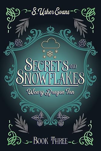 Secrets and Snowflakes: A Cozy Fantasy Novel (The Weary Dragon Inn Book 3)