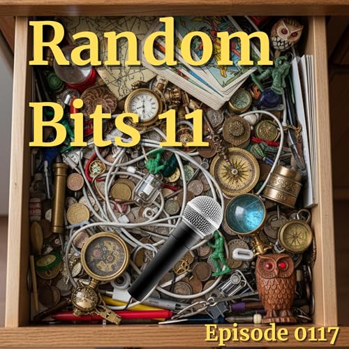 Episode 0117: Random Bits 11