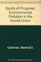 The Spoils of Progress: Environmental Pollution in the Soviet Union