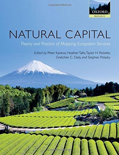 Natural Capital: Theory and Practice of Mapping Ecosystem Services by Peter Kareiva Heather Tallis Taylor H. Ricketts Gretchen C. Daily Stephen Polasky(2011-06-11) Paperback – 1 Jan. 1656