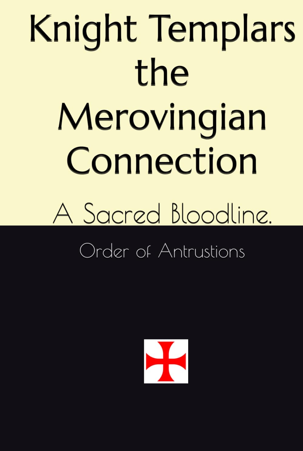 Knight Templars. The Merovingian Connection.: A Sacred Bloodline.